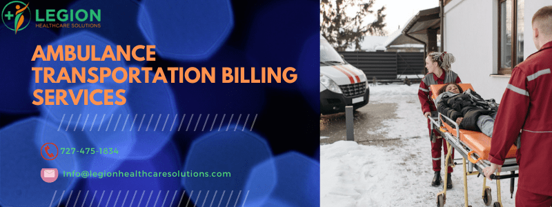 Ambulance Transportation Billing Services - Legion Healthcare Solutions - USA