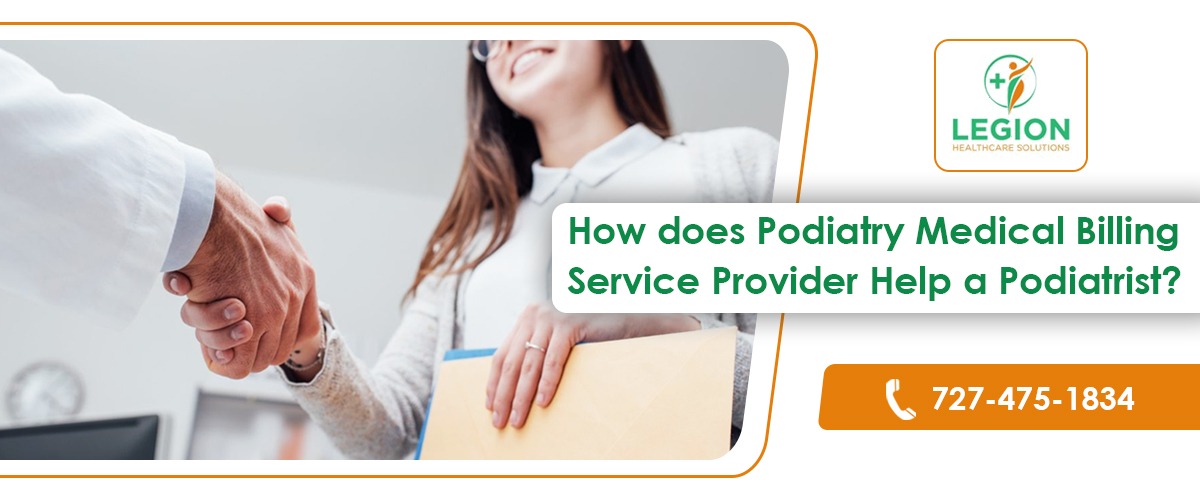 How Does a Podiatry Medical Billing Service Provider Help a Podiatrist?