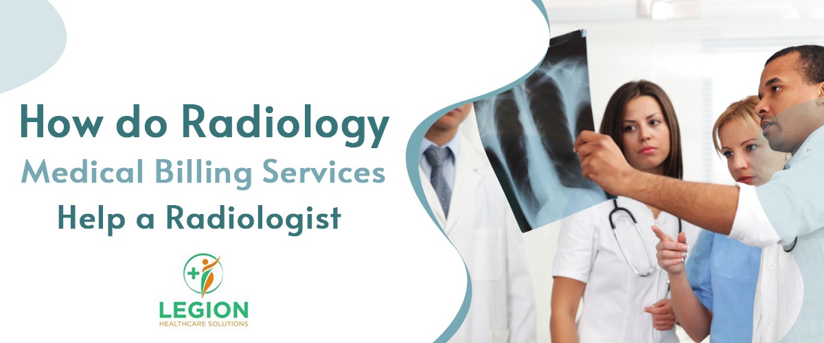 How Does a Radiology Medical Billing Services Provider Help a Radiologist?