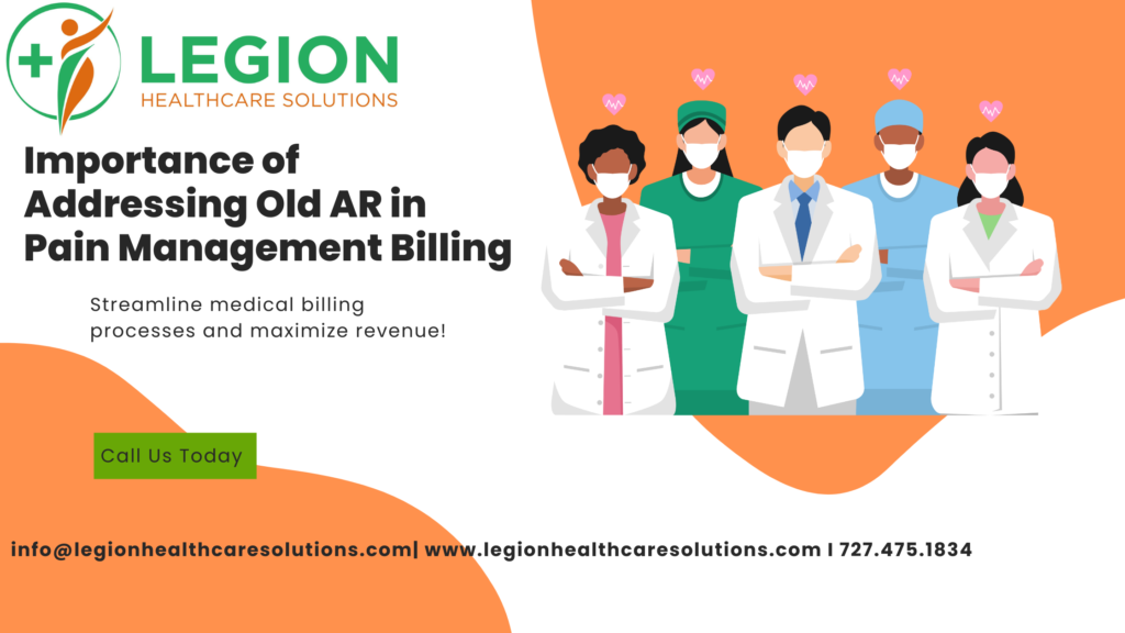 Unveiling the Importance of Addressing Old AR in Pain Management Billing